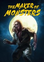 The Maker Of Monsters (2018) Available December 10