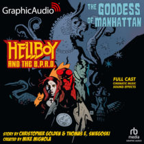 RBmedia’s GraphicAudio Celebrates 30 Years of Hellboy With the Original Audiobook Hellboy and the B.P.R.D: The Goddess of Manhattan 