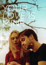 Your Love Is Mine (2022) Available November 26