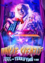 Uncle Sleazo’s Toxic And Terrifying TV Hour (2022) Available March 11