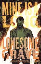 Mine is a Long, Lonesome Grave #1 Available February 12