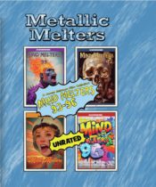 Metallic Melters: Mind Melters 93-96 Available February 4