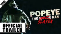 Popeye the Slayer Man – Official Trailer | VMI Worldwide