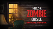 There’s a Zombie Outside | Official Trailer | Gravitas Ventures
