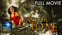 Bring Her To Me (2023) | Full Movie | Full Moon Features