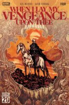 When I Lay My Vengeance Upon Thee #4 Available May 14