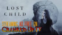Lost Child  | Now Streaming on Cranked Up TV
