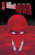 I Was A Fashion School Serial Killer #4 Available July 16