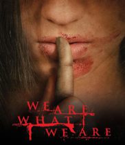 We Are What We Are (2010) Available August 26