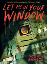 Let Me in Your Window (Horror Stories by Adam Ellis) Available September 9