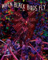 When Black Birds Fly (2016) Available September 16