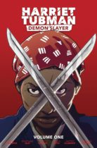 Harriet Tubman : Demon Slayer Vol. 1 Available October 21