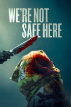 Friday, August 22, 2025: We’re Not Safe Here Premieres Today in Theaters and on Digital