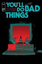 You’ll Do Bad Things #6 Available August 27