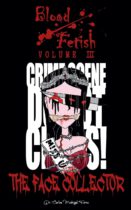 Blood Fetish : The Face Collector (Absolute Blood Book 3) Available September 4