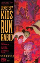 First Look: Revive and Survive – Zac Thompson & Daniel Irizarri’s Next Level Sci-Fi Thriller Returns in Cemetery Kids Run Rabid #2