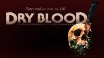 Dry Blood (2017) | Full Horror Movie | Clint Carney, Robert V. Galluzzo, Kelton Jones | DREAD