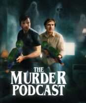 The Murder Podcast (2022) Available September 16