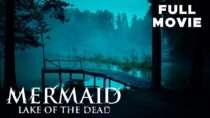 Mermaid: Lake Of The Dead | FULL MOVIE | Horror Mermaids