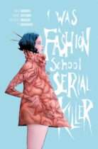 I Was a Fashion School Serial Killer Available December 16