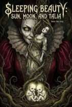 Sleeping Beauty : Sun, Moon, and Talia : A Dark Baroque Graphic Novel (The Original Folklore Retelling) (Grimm Noir) Available December 24