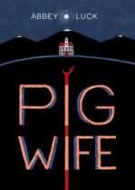 Pig Wife Available January 13