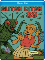 Glitch Ditch 89 (2024) Available January 13