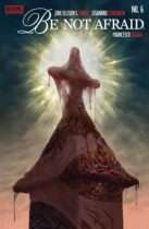 Be Not Afraid #6 Available February 25