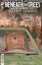 Beneath the Trees Where Nobody Sees : Rite of Spring #6 Available March 4