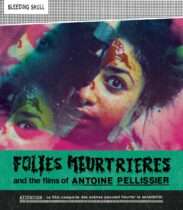 Folies Meurtrières and the Films of Antoine Pellissier Available March 24