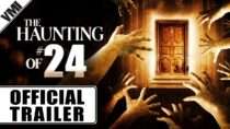 The Haunting Of #24 (2005) – Official Trailer | VMI Worldwide