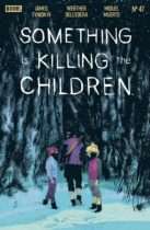 Something Is Killing The Children #47 Available May 13