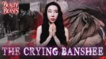 Beauty and the Beasts – If You Hear Her Crying… Someone You Love Is About to Die | The Banshee