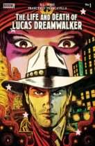 The Life and Death of Lucas Dreamwalker #1 Available May 27