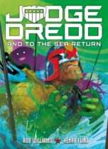 Judge Dredd: And to the Sea Return Available July 14