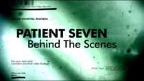 Patient Seven | Behind The Scenes