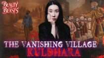 Beauty and the Beasts – Villagers of Kuldhara Vanished Overnight…And People Still Hear Things in the Dark