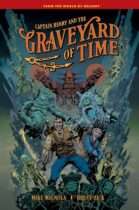 Captain Henry and the Graveyard of Time Available July 21