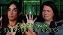 Two Girls One Ghost – Reasons We Don’t Go Camping | True Terrifying Wilderness Encounters (x337)