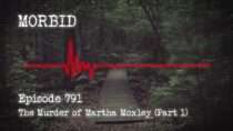 Morbid – Episode 791: The Murder of Martha Moxley (Part 1)