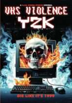 VHS Violence: Y2K Available July 7