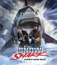 Snow Shark : Ancient Snow Beast (2011) Available August 25