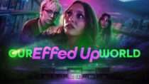 Our Effed Up World – Official Teaser | Fantasia