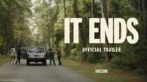 It Ends – Official Trailer – In Theaters August 21