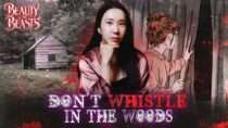 Beauty and the Beasts – Haunted Appalachia | Never Whistle in the Mountains at Night