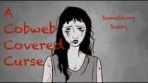 Something Scary – A Cobweb Covered Curse // Something Scary | Snarled