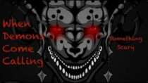 Something Scary – When Demons Come Calling