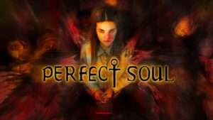 Perfect Soul official trailer still from Bayview Entertainment