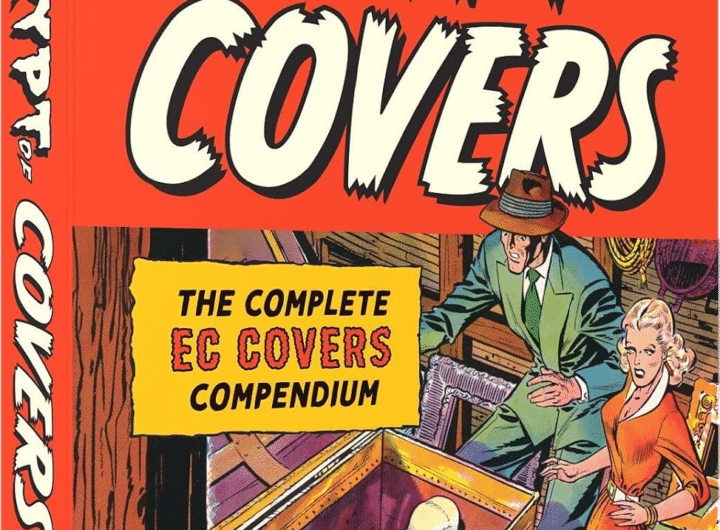 The Crypt of Covers : The Complete EC Covers Compendium (The Fantagraphics EC Comics Artists Library) cover