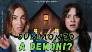 Two Girls One Ghost video thumbnail: demons, poltergeists and dark attachments paranormal encounters